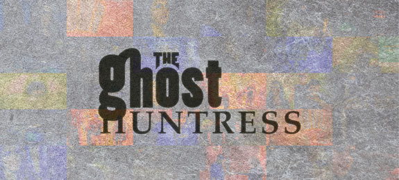 The Ghost Huntress